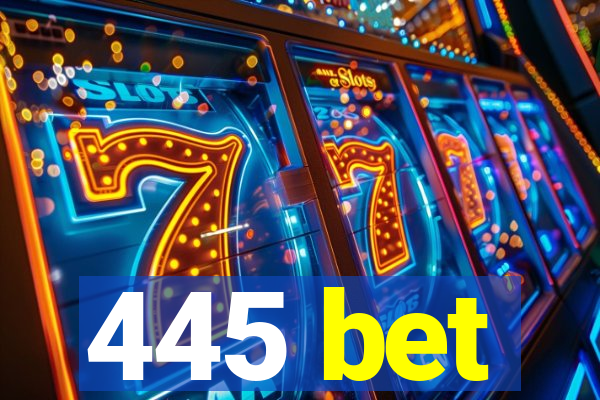 445 bet
